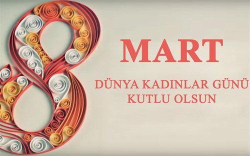 8 Mart Dünya Kadınlar Günü